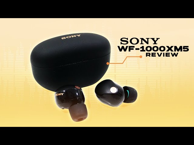 Sony WF-1000XM5 Review - Big Review for Big Performance
