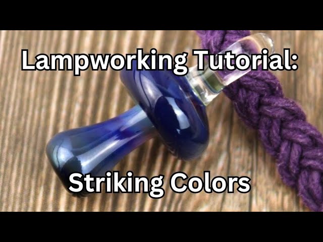 Lampworking Tutorial: How to Use Striking Colors, Lampworking Basics, Glass Blowing Demonstration