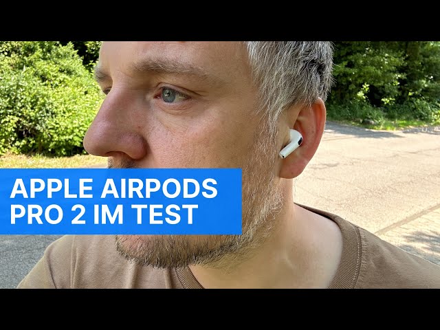 Apple AirPods Pro 2 Test: Diese In-Ears sind fast perfekt und auch für Sport geeignet!