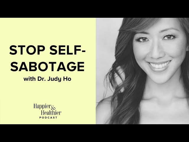 Stop Self-Sabotage With Dr. Judy Ho