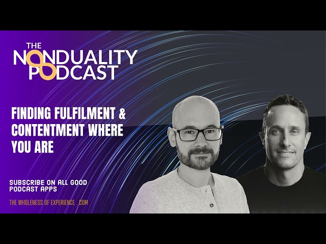 143 - Simon Mundie - Finding Fulfilment and Contentment Where You Are | Nonduality