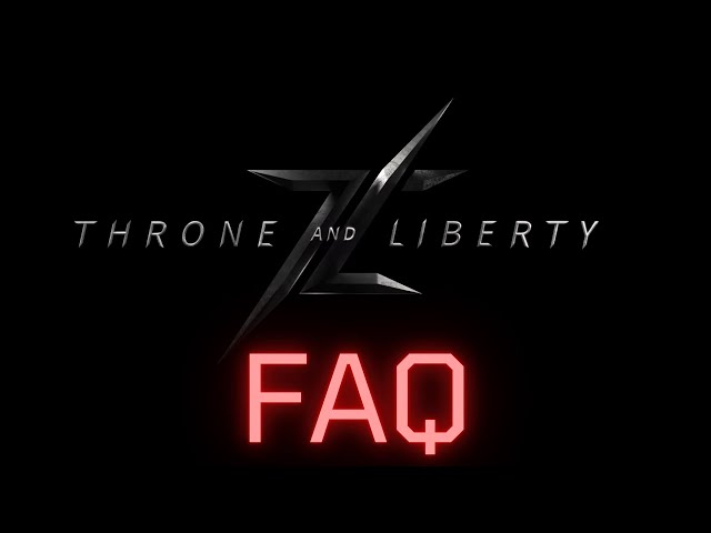 Throne & Liberty FAQ - Your Questions ANSWERED