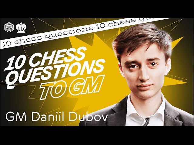 "My chess is more like a poker than science...". 10 Questions for Grandmaster Daniil Dubov