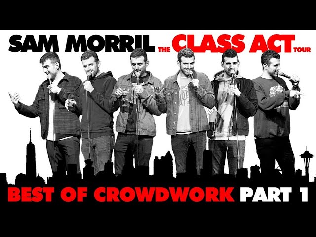 Sam Morril Class Act Tour Crowd Work part one