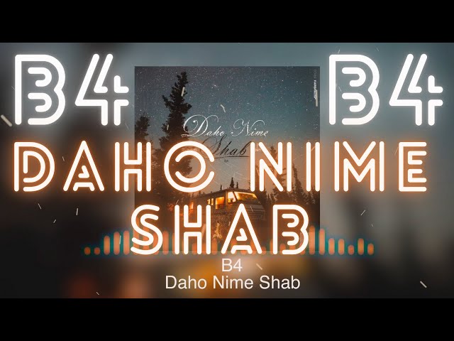 B4 - Daho Nime Shab (Official Audio)