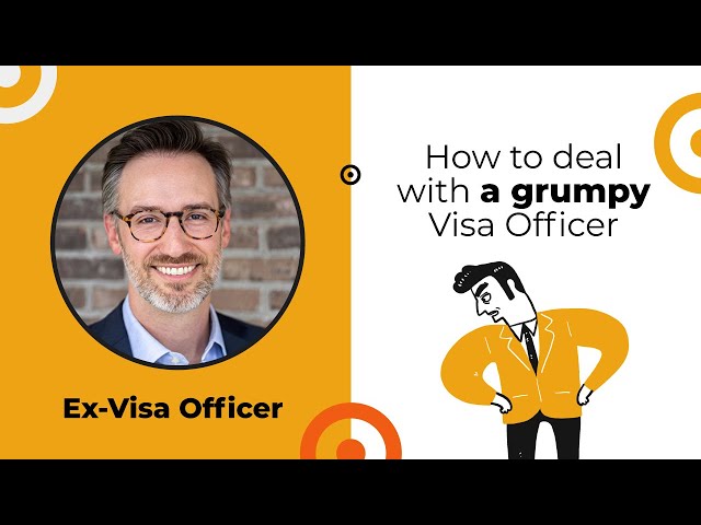 Grumpy Visa Officer? You can still pass your visa interview!