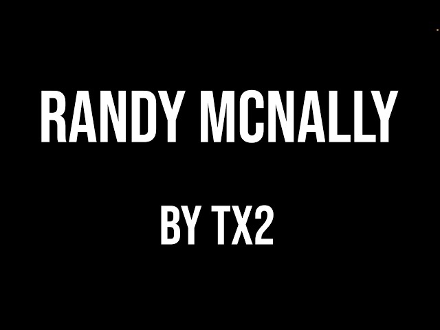 TX2 - Randy McNally (Lyrics)