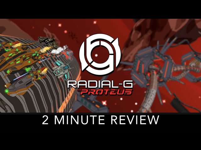 Radial-G: Proteus - 2 Minute Review