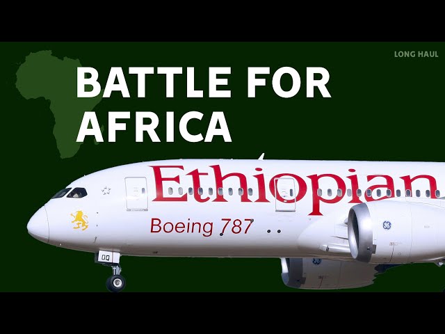 The Battle For Africa: Ethiopian Airlines vs Kenya Airways vs SAA