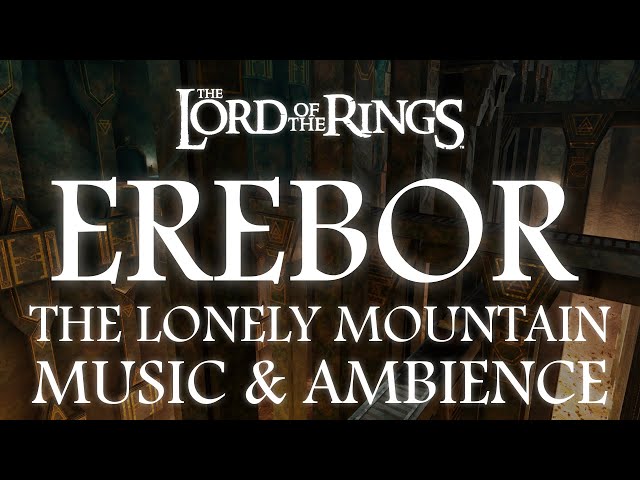 Lord of the Rings Music & Ambience | Erebor, The Lonely Mountain