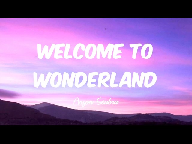 Anson Seabra -Welcome To Wonderland