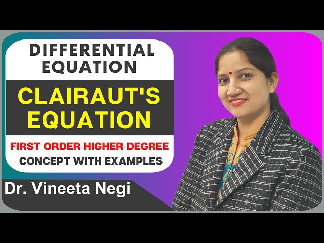 Clairaut’s Equation | Differential equation | First Order & Higher Degree Concept with Examples