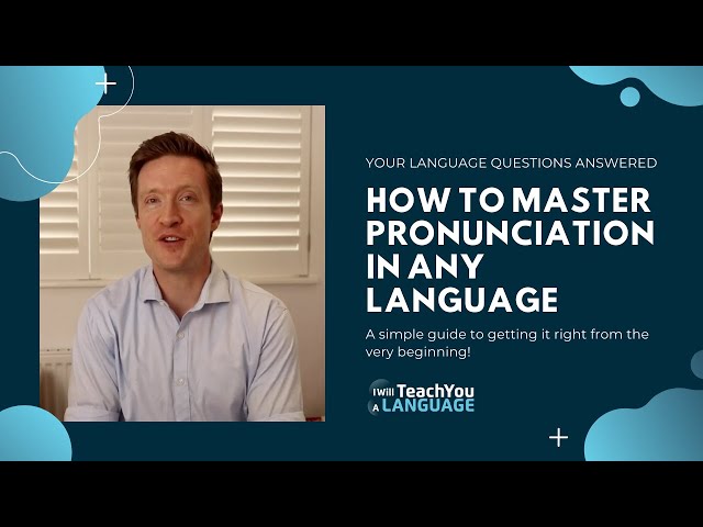 How to Master Pronunciation in Any Language
