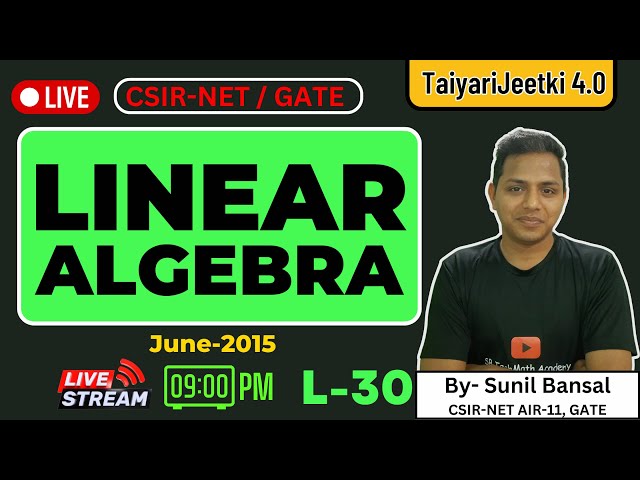 L-30 Linear Algebra || CSIR NET June 2015 Complete Paper || By- Sunil Bansal
