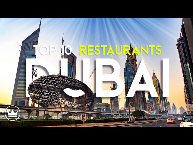 The Top 10 BEST Restaurants in Dubai, UAE (2024)