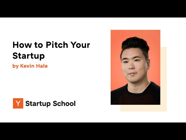 Kevin Hale - How to Pitch Your Startup