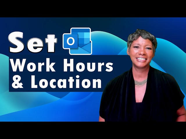 Set Your Outlook Work Hours Location to Reduce Emails, Chats, & Calls