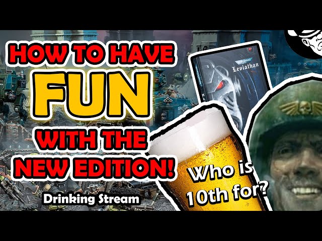 Who is 10th for? How to have FUN with the New Edition! | Just Chatting | Warhammer 40,000