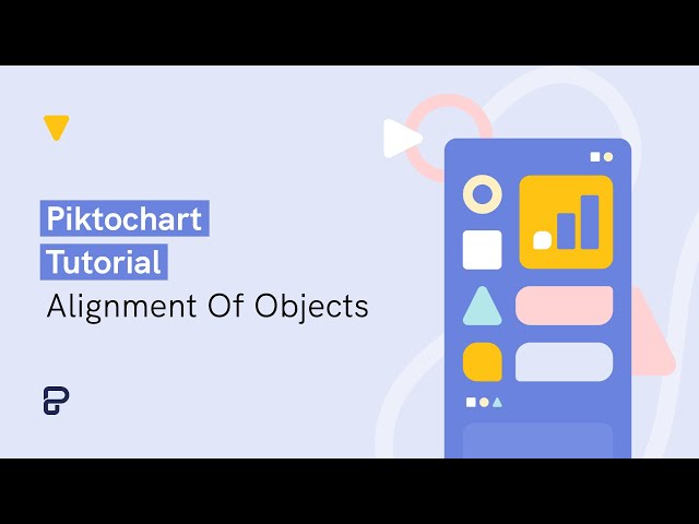 Piktochart Tutorial: Alignment Of Objects