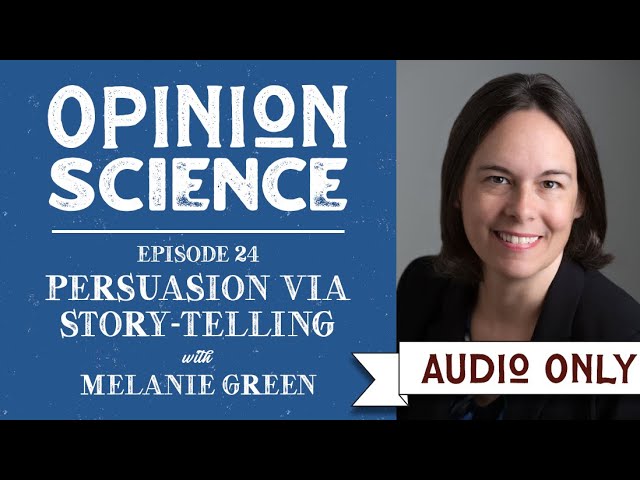 Persuasion via Story-Telling with Dr. Melanie Green