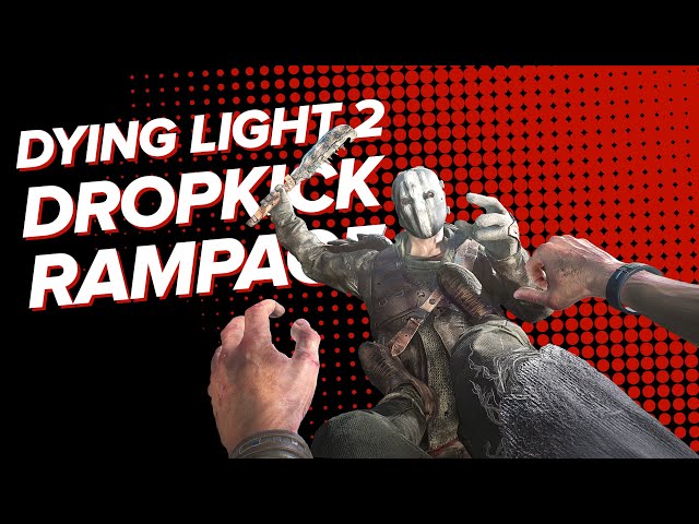 Dying Light 2 DROPKICK RAMPAGE | ELECTRIC MACHETE HUNT ⚡🔪⚡ Dying Light 2 Gameplay No Spoilers
