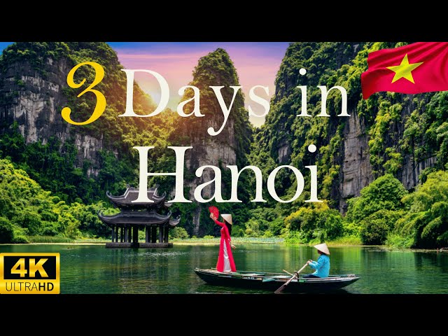 How to Spend 3 Days in HANOI Vietnam | Travel Itinerary