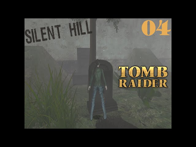 TOMB RAIDER - Silent Hill (TRLE): [Folge 4]: The Town 4 | Let's Play
