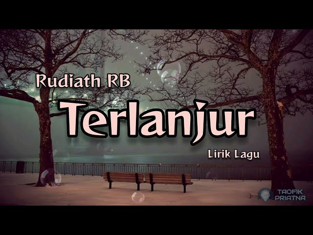 Terlanjur - Rudiath RB (Lirik Lagu)