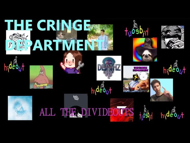 The Cringe Department Ranks: Hideout - Divideout: 1-10