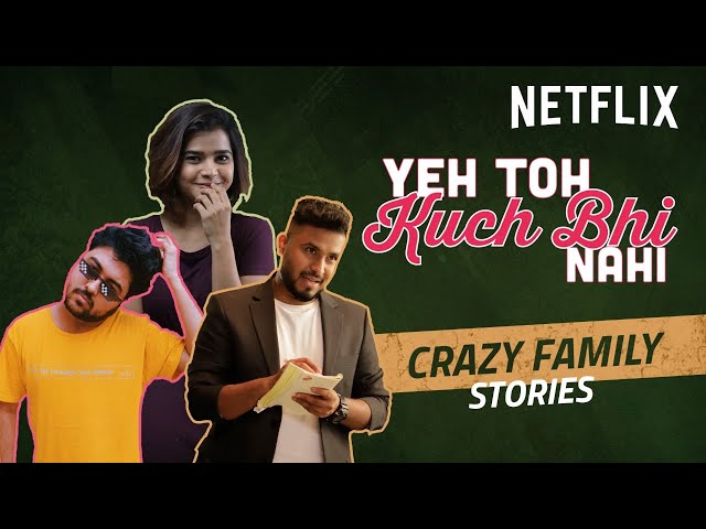Craziest Family Stories ft. @SuhaniShah, @PulkitKocharofficial and GM@abish | Netflix India