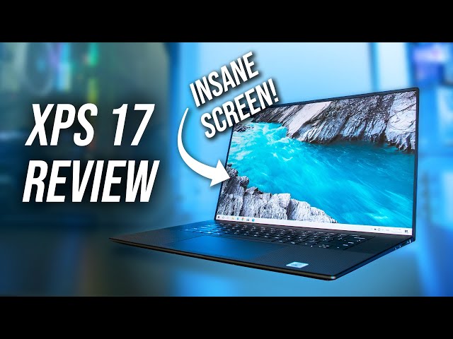Dell XPS 17 Review - My New Laptop?