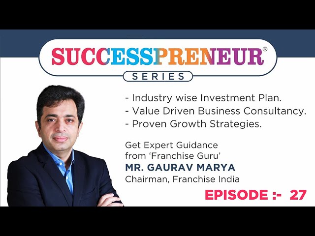 EP - 27 - Successpreneur Series – Investment in Franchising | Business Opportunity Over Chai
