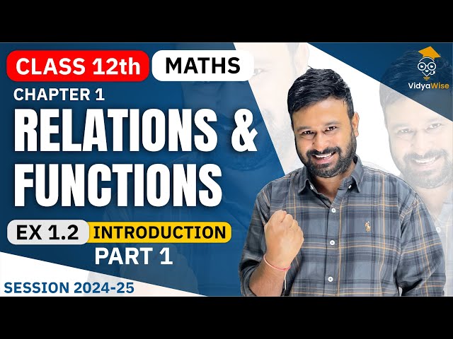 Class 12 Maths NCERT Ch 1 Relations & Functions Ex 1.2 Introduction | Part - 1 | VidyaWise
