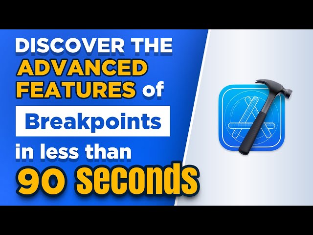 Discover the Advanced Features of Breakpoints in Xcode in less than 90 seconds