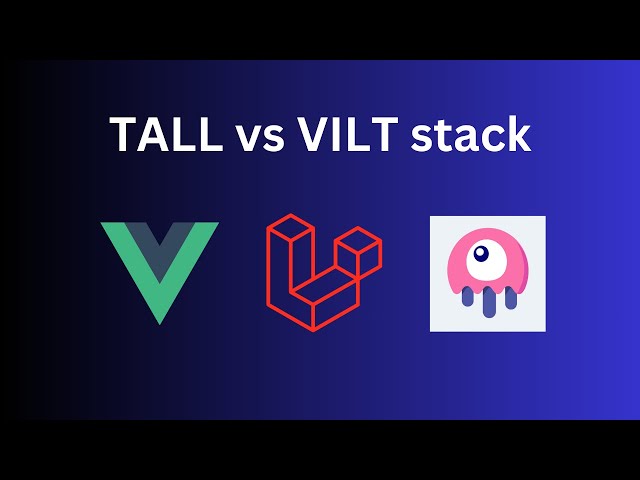 Laravel TALL vs VILT Stack: Explained with Examples