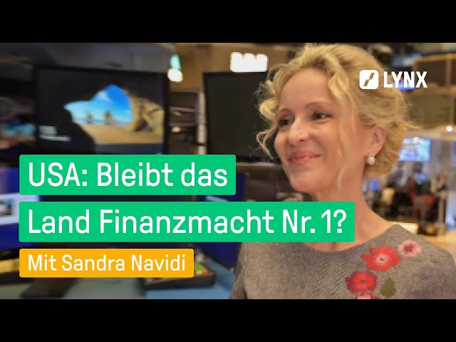 USA: Auch weiterhin Innovations- und Finanzmacht? - Interview mit Sandra Navidi | LYNX fragt nach