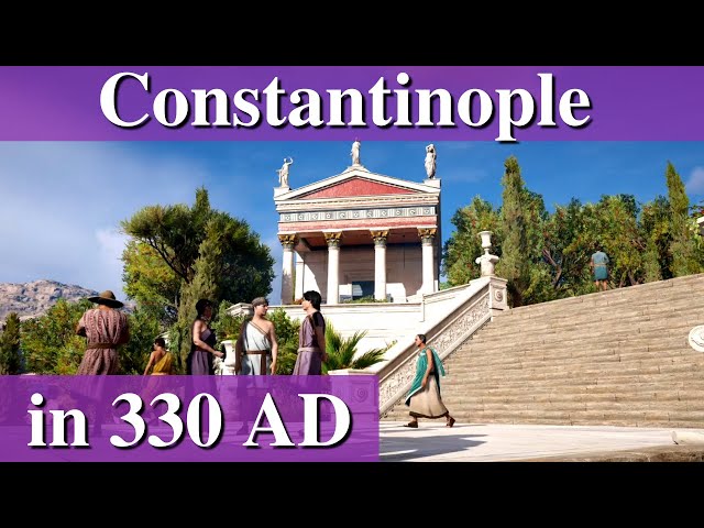 What would you have seen in Constantinople of 330 AD?