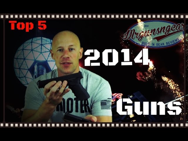 Top 5 Greatest Guns Reviewed In 2014! (HD)