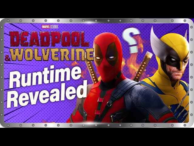 DEADPOOL AND WOLVERINE Final Short Runtime Revealed