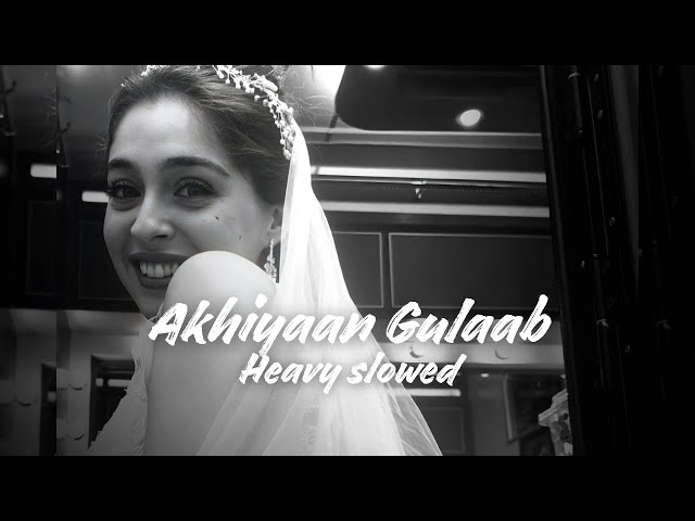 Akhiyaan Gulaab (heavy slowed) Shahid Kapoor, Kriti Sanon