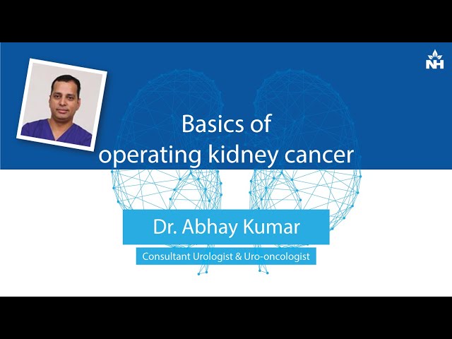 Basics of operating kidney cancer | Dr. Abhay Kumar