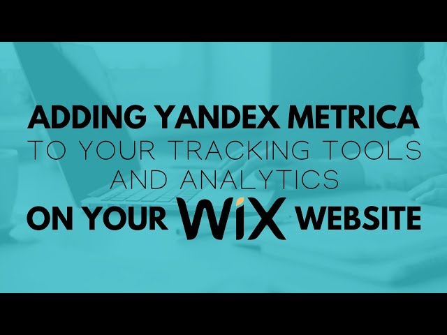 Adding a Yandex Metrica Code to Wix - Wix Tutorial