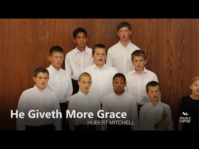 He Giveth More Grace - Shenandoah Christian Music Camp