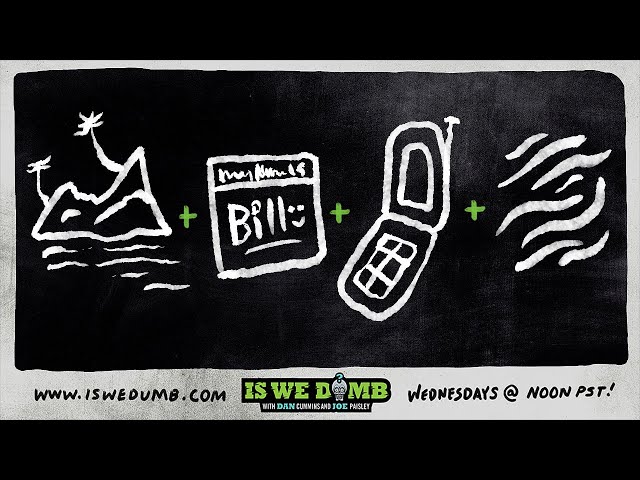 Is We Dumb? | Island. Bill. Flip Phone. Flock of Zebras.