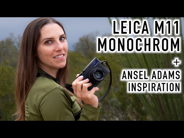 The NEW Leica M11 Monochrom & A New Study of Ansel Adams