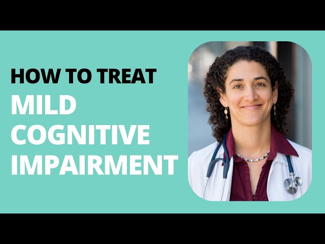 How to Treat Mild Cognitive Impairment