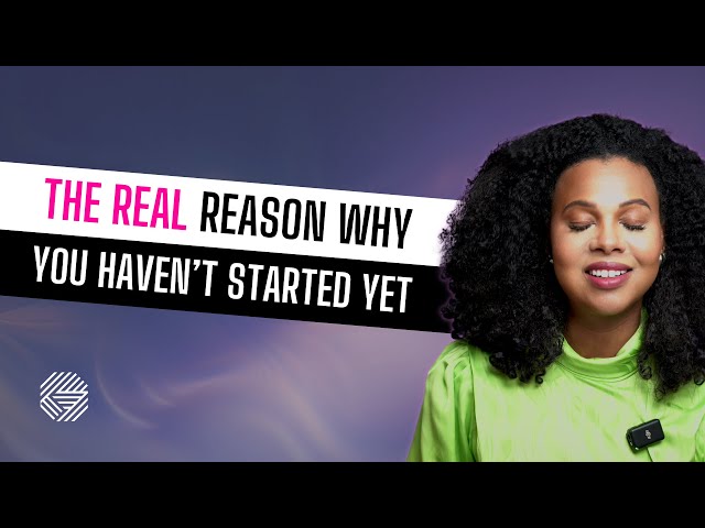 The real reason you haven’t started yet | The Courtney Sanders Podcast Ep. 188