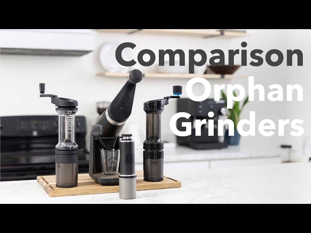 Orphan Espresso Manual Grinders Comparison