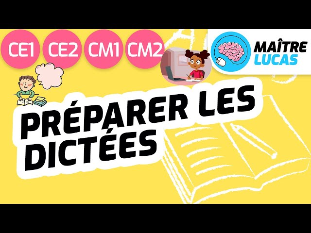Préparer une dictée CM1 - CM2 - CE2 - CE1 - Cycle 2 et 3 - Français - Orthographe - Grammaire