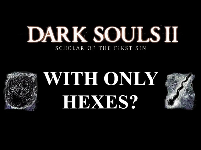Can you beat Dark Souls 2 SOTFS with only Hexes? | (Dark Souls 2 CHALLENGE)